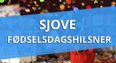 fødselsdagshilsen 40 år|Fødselsdagshilsner